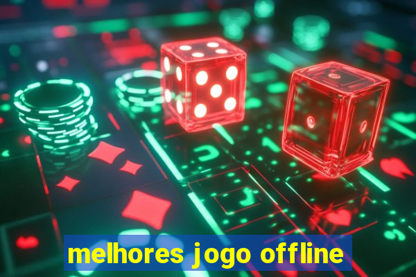 melhores jogo offline